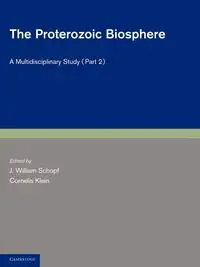 The Proterozoic Biosphere - Part 2 - Schopf J. William