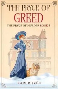 The Pryce of Greed - Kari Bovée