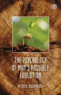 The Psychology Of Mans Possible Evolution - Ouspensky P. D.