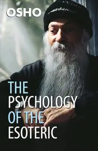 The Psychology Of The Esoteric - Osho