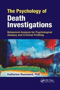 The Psychology of Death Investigations - Katherine Ramsland