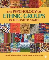 The Psychology of Ethnic Groups in the United States - Pamela Organista Balls