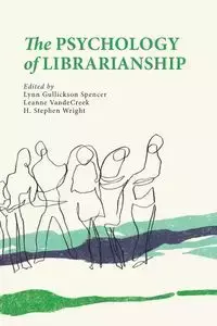 The Psychology of Librarianship - Gullickson Spencer Lynn