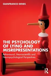 The Psychology of Lying and Misrepresentations - Denes Gianfranco