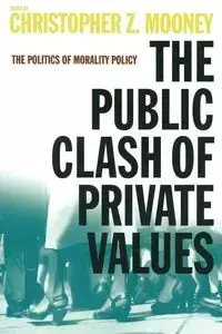 The Public Clash of Private Values - Mooney Christopher Z.