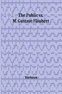 The Public vs. M. Gustave Flaubert - Various