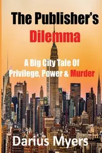 The Publisher's Dilemma - Darius Myers