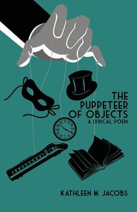 The Puppeteer of Objects - Kathleen Jacobs M