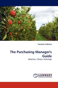 The Purchasing Manager's Guide - Faustino Taderera