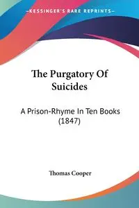 The Purgatory Of Suicides - Thomas Cooper