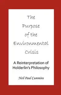 The Purpose of the Environmental Crisis - Neil Paul Cummins