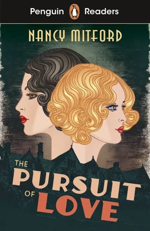 The Pursuit of Love. Penguin Readers Level 5 wer. angielska - Nancy Mitford