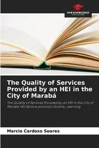 The Quality of Services Provided by an HEI in the City of Marabá - Cardoso Soares Marcio