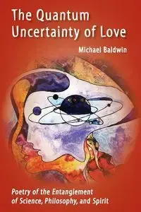 The Quantum Uncertainty of Love - Michael Baldwin