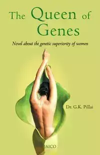 The Queen of Genes - Pillai Dr. G.K.