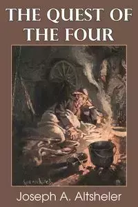 The Quest of the Four - Joseph a. Altsheler