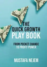 The Quick Growth Play book - Nejem Mustafa