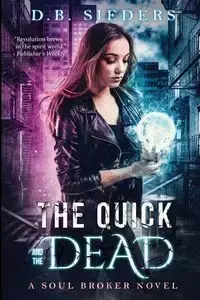 The Quick and the Dead - Sieders D. B.