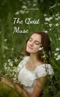 The Quiet Muse - Lumiste Eliora