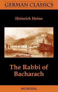 The Rabbi of Bacharach (German Classics) - Heinrich Heine