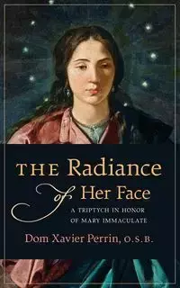 The Radiance of Her Face - Xavier Perrin Dom