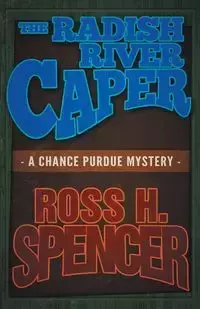 The Radish River Caper - Spencer Ross H.