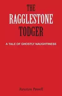 The Ragglestone Todger - Powell Royston