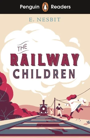 The Railway Children. Penguin Readers Level 1 wer. angielska - Edith Nesbit