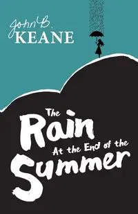 The Rain at the End of the Summer - John B. Keane