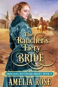 The Rancher's Fiery Bride - Rose Amelia