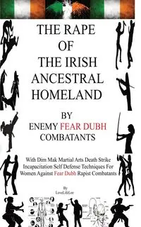 The Rape Of The Irish Ancestral Homeland - LEE LOVE LIFE