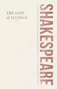 The Rape of Lucrece - William Shakespeare