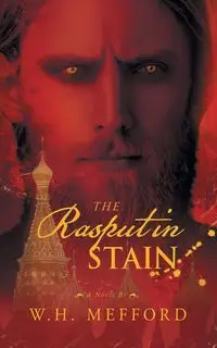 The Rasputin Stain - W.H. Mefford