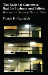 The Rational Consumer - Francis B. Nyamnjoh