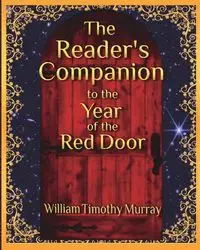 The Reader's Companion to The Year of the Red Door - Murray William Timothy