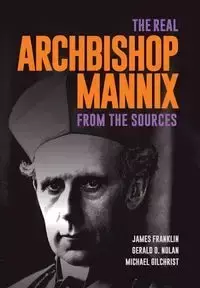 The Real Archbishop Mannix - Franklin James