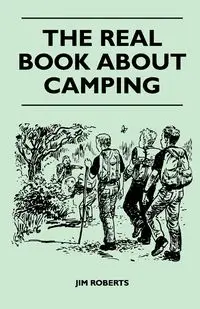 The Real Book about Camping - Jim Roberts