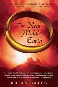 The Real Middle Earth - Brian Bates