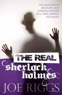 The Real Sherlock Holmes - Joe Riggs