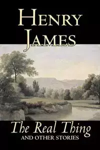 The Real Thing and Other Stories by Henry James, Fiction, Classics, Literary - James Henry