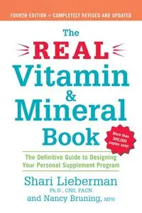 The Real Vitamin and Mineral Book, 4th edition - Shari Lieberman