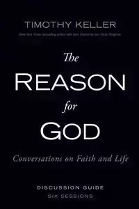 The Reason for God Discussion Guide - Timothy Keller