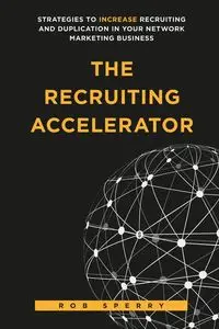 The Recruiting Accelerator - Rob Sperry L