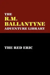 The Red Eric - Ballantyne R. M.