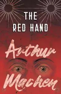 The Red Hand - Arthur Machen