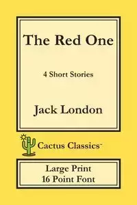 The Red One (Cactus Classics Large Print) - Jack London