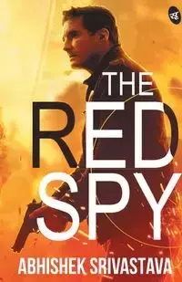 The Red Spy - Srivastava Abhishek