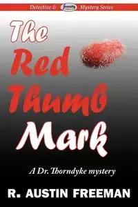 The Red Thumb Mark - R. Freeman Austin