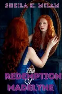 The Redemption of Madelyne - Sheila Milam  K.