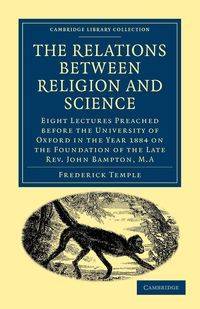 The Relations between Religion and Science - Temple Frederick